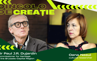 ”Cultural heritage is negotiated, never neutral” – Sir Paul Dujardin, in dialogue with Oana Nasui